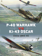 P-40 Warhawk Vs Ki-43 Oscar: China 1944-45