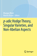 p-adic Hodge Theory, Singular Varieties, and Non-Abelian Aspects