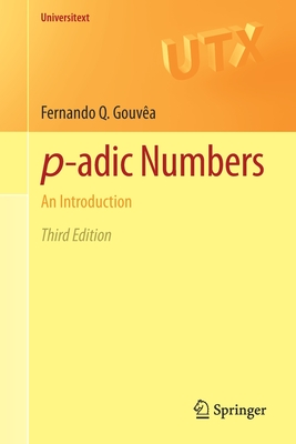 P-Adic Numbers: An Introduction - Gouv�a, Fernando Q