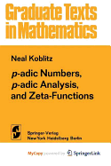 P-Adic Numbers, P-Adic Analysis, and Zeta-Functions