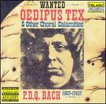 P.D.Q. Bach: Oedipus Tex & Other Choral Calamities