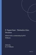 P. Papini Stati - Thebaidos Liber Decimus: Edited with a Commentary by R.D. Williams