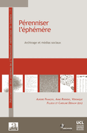 P?renniser l'?ph?m?re: Archivage et m?dias sociaux