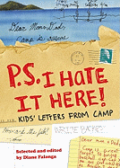P.S. I Hate It Here: Kids' Letters from Camp