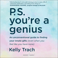 P.S. You're a Genius: An Unconventional Guide to Finding Your Innate Gifts (Even When You Feel Like You Have None)