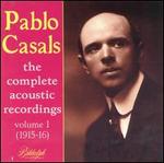 Pablo Casals: The Complete Acoustic Recordings, Vol.1