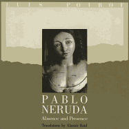 Pablo Neruda: Absence and Presence