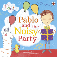 Pablo: Pablo and the Noisy Party