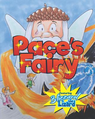 Pace's Fairy: My First Chapter Book featuring Blizzard the Lizard - Pace