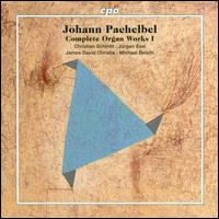 Pachelbel: Complete Organ Works, Vol. 1 - Christian Schmitt (organ); James David Christie (organ); J�rgen Essl (organ); Michael Belotti (organ)