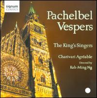 Pachelbel: Vespers - Charivari Agr�able; King's Singers; Kah-Ming Ng (conductor)