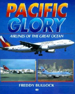 Pacific Glory: Airlines of the Great Ocean