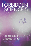 Pacific Heights Forbidden Science 5: The Journals of Jacques Vallee 2