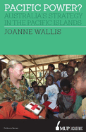 Pacific Power?: Australia's Strategy in the Pacific Islands