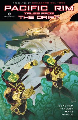 Pacific Rim: Tales from the Drift - Beacham, Travis, and Fialkov, Joshua