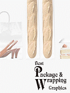 Package and Wrapping Graphics 2: From Boxes, Bottles, Wrapping Paper and Accessories to Display
