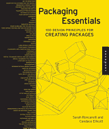 Packaging Essentials: 100 Design Principles for Creating Packages