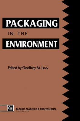 Packaging in the Envirnment - Levy, Donald R, and Levy, Geoffrey M