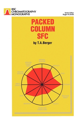 Packed Column Sfc - Berger, T A, and Smith, Roger M (Editor)