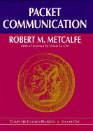 Packet Communication - Metcalfe, Robert, and Salus, Peter H (Editor)