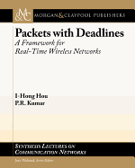 Packets with Deadlines: A Framework for Real-Time Wireless Networks