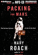 Packing for Mars: The Curious Science of Life in the Void