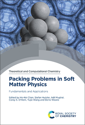 Packing Problems in Soft Matter Physics: Fundamentals and Applications - Chan, Ho-Kei (Editor), and Hutzler, Stefan (Editor), and Mughal, Adil (Editor)