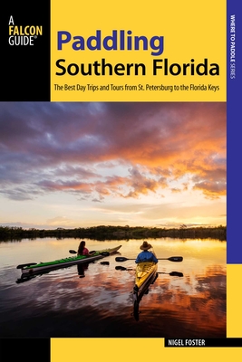 Paddling Southern Florida - Foster, Nigel