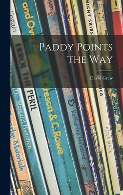 Paddy Points the Way - Grew, David