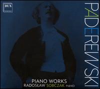 Paderewski: Piano Works - Radoslaw Sobczak (piano)