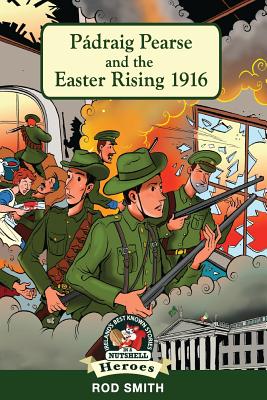Padraig Pearse and the Easter Rising 1916 - Smith, Rod