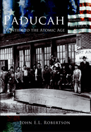 Paducah: Frontier to the Atomic Age