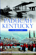 Paducah, Kentucky: A History
