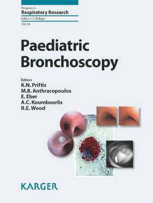 Paediatric Bronchoscopy - Priftis, K.N. (Editor), and Anthracopoulos, M.B. (Editor), and Eber, E. (Editor)