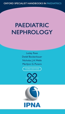 Paediatric Nephrology - Rees, Lesley, and Bockenhauer, Detlef, and Webb, Nicholas J.A.