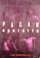 Pagan Operetta - Rux, Carl Hancock