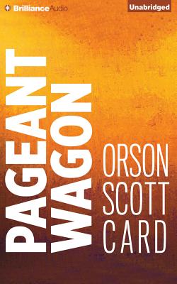 Pageant Wagon - Card, Orson Scott, and Rudnicki, Stefan (Read by)