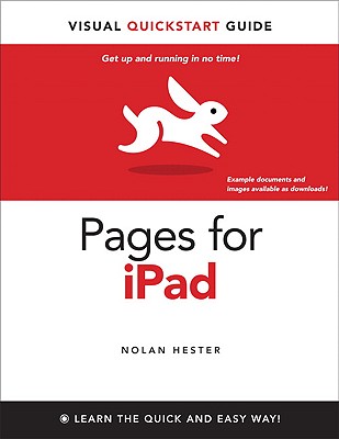 Pages for iPad: Visual QuickStart Guide - Hester, Nolan