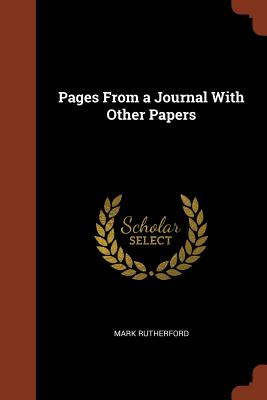 Pages From a Journal With Other Papers - Rutherford, Mark