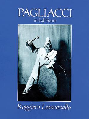 Pagliacci in Full Score - Leoncavallo, Ruggiero