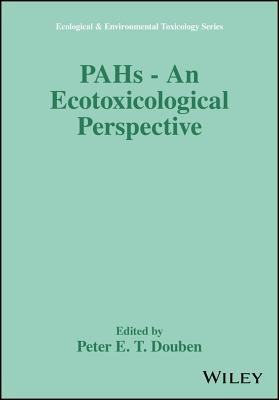 Pahs: An Ecotoxicological Perspective - Douben, Peter E T (Editor)
