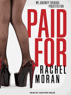 Paid for: My Journey Through Prostitution