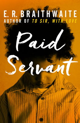 Paid Servant - Braithwaite, E R
