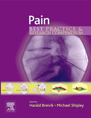 Pain: Best Practice & Research Compendium - Breivik, Harald (Editor), and Shipley, Michael, Ma, MD, Frcp (Editor)