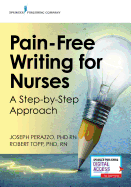 Pain-Free Writing for Nurses: A Step-By-Step Guide