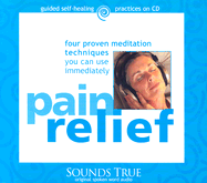 Pain Relief: Four Proven Meditation Techniques You Can Use Immediately