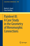 Painlev� III: A Case Study in the Geometry of Meromorphic Connections