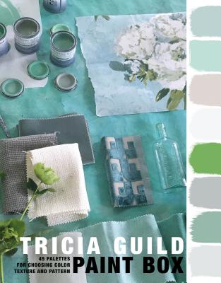 Paint Box: 45 Palettes for Choosing Color, Texture and Pattern - Guild, Tricia, and Merrell, James (Photographer), and Back, Amanda