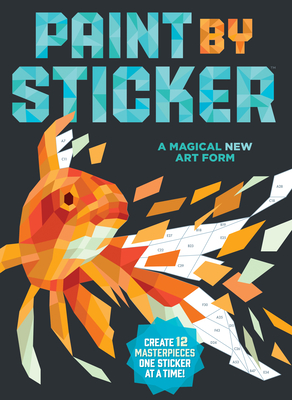 Paint by Sticker: Create 12 Masterpieces One Sticker at a Time! - Publishing, Workman