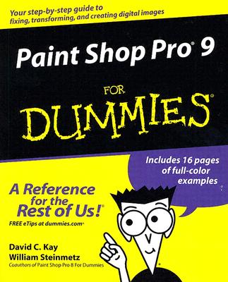 Paint Shop Pro 9 for Dummies - Kay, David C, and Steinmetz, William